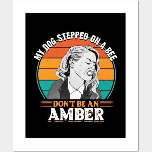 My dog stepped on a bee. Don't be an Amber BW Posters and Art